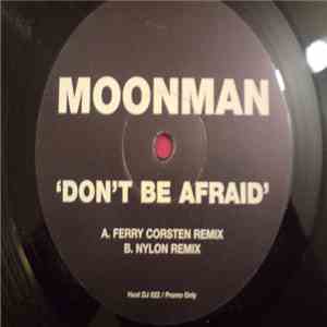 Moonman - Don't Be Afraid