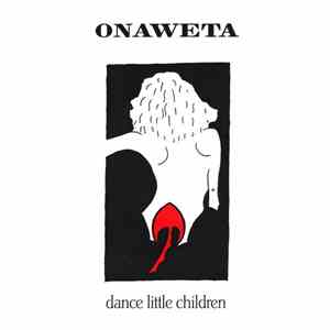 Onaweta - Dance Little Children