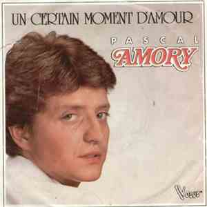 Pascal Amory - Un Certain Moment D'amour