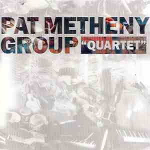 Pat Metheny Group - "Quartet"
