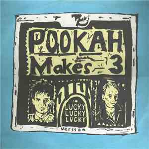 Pookah Makes 3 - Lucky Lucky Lucky
