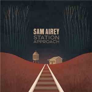 Sam Airey - Station Approach