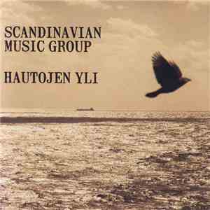 Scandinavian Music Group - Hautojen Yli