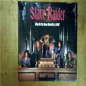 Slave Raider - What Do You Know About Rock 'N Roll?