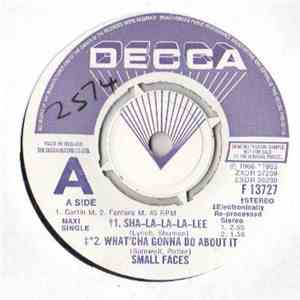 Small Faces - Sha-La-La-La-Lee / What'cha Gonna Do About It / All Or Nothing