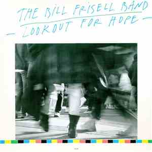 The Bill Frisell Band - Lookout For Hope