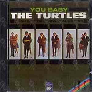 The Turtles - You Baby Can I Get To Know You Better