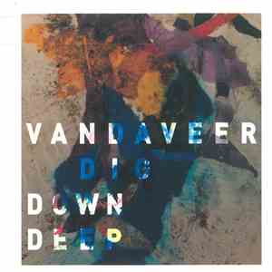 Vandaveer - Dig Down Deep