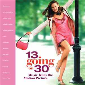 Various - 13 Going On 30 (Music From The Motion Picture)