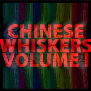 Various - Chinese Whiskers Volume I