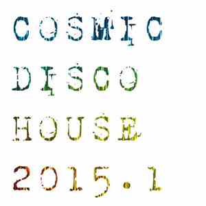 Various - Cosmic Disco House 2015.1
