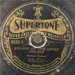 Vernon Dalhart - Sinking Of The Great Titanic / The Ship That Never Returned
