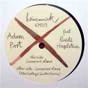 Adam Port Feat. Ruede Hagelstein - Corrosive Love