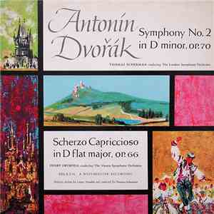Antonín Dvořák - Symphony No. 2 In D Minor, Op. 70 / Scherzo Capriccioso In D Flat Major, Op. 66