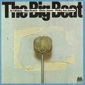 Art Blakey / Max Roach / Elvin Jones / "Philly" Joe Jones - The Big Beat