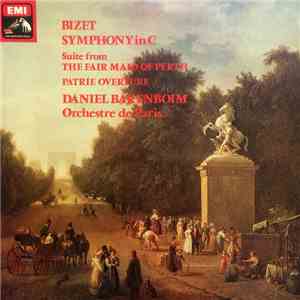 Bizet - Orchestre De Paris, Daniel Barenboim - Symphony In C / Suite From The Fair Maid Of Perth / Patrie Overture