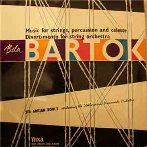 Béla Bartók - Music For Strings, Percussion And Celeste/Divertimento For Strong Orchestra