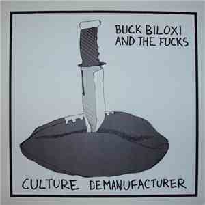 Buck Biloxi And The Fucks - Culture Demanufacturer