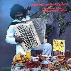 Buckwheat Zydeco Ils Sont Partis Band - 100% Fortified Zydeco