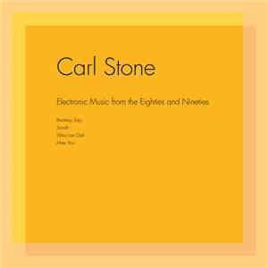 Carl Stone - Electronic Music From The Eighties And Nineties