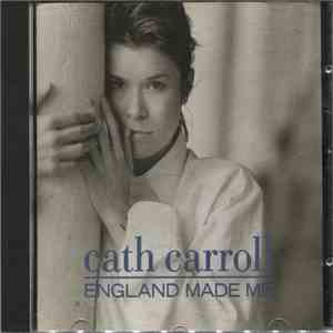 Cath Carroll - England Made Me