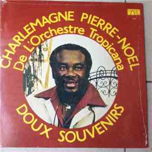 Charlemagne Pierre-Noël de l'Orchestre Tropicana - Doux Souvenirs