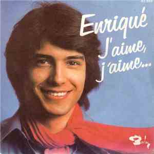 Enriqué - J'aime, J'aime...