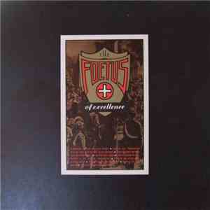 Foetus - Foetus Of Excellence - The
