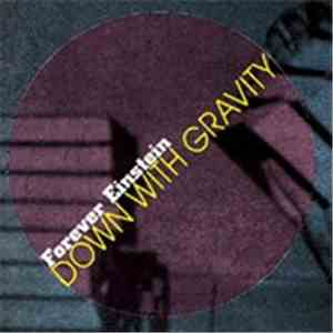 Forever Einstein - Down With Gravity