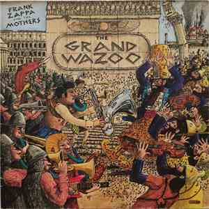 Frank Zappa And The Mothers - The Grand Wazoo