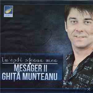 Ghiță Munteanu & Mesager II - Tu Ești Steaua Mea