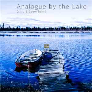 Gimu & Eeem [eim] - Analogue By The Lake