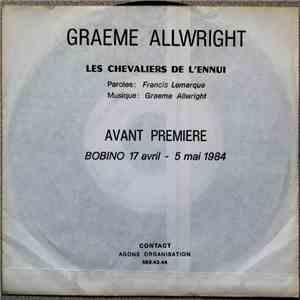 Graeme Allwright - Les Chevaliers De L'ennui - Avant Première Bobino 17 Avril-5 Mai 1984