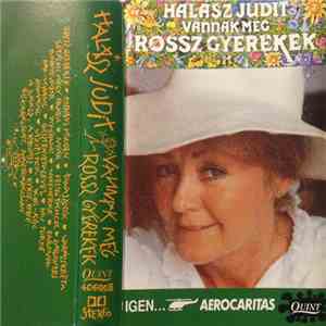 Halász Judit - Vannak Még Rossz Gyerekek
