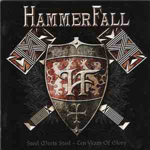 HammerFall - Steel Meets Steel (Ten Years Of Glory)