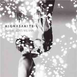 Highasakite - All That Floats Will Rain