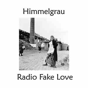 Himmelgrau - Radio Fake Love