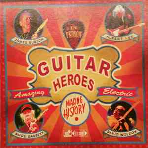 James Burton, Albert Lee, Amos Garrett, David Wilcox  - Guitar Heroes