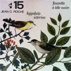Jean C. Roché - Fauvette A Tête Noire / Hypolais Ictérine