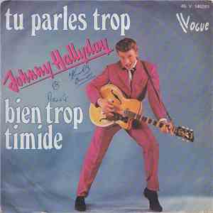 Johnny Hallyday - Tu Parles Trop / Bien Trop Timide