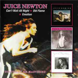 Juice Newton - Can't Wait All Night / Old Flame / Emotion