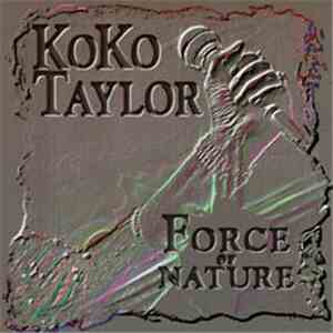 Koko Taylor - Force Of Nature