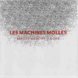 Les Machines Molles - Before Memory' s Gone
