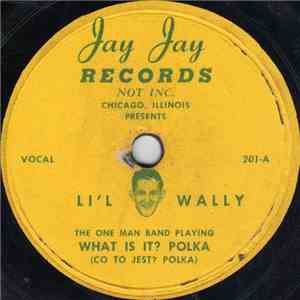 Li'l Wally - What Is It? Polka / Squeeze Box Polka
