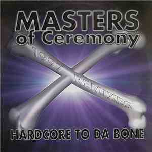 Masters Of Ceremony - Hardcore To Da Bone (1997 Remixes)
