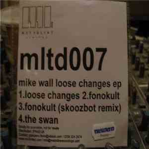 Mike Wall - Loose Changes EP