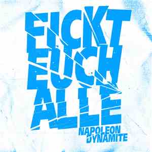 Napoleon Dynamite  - Fickt Euch Alle