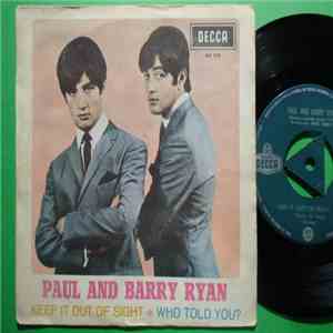 Paul & Barry Ryan - Keep It Out Of Sight / Who Told You?