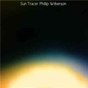 Phillip Wilkerson - Sun Tracer