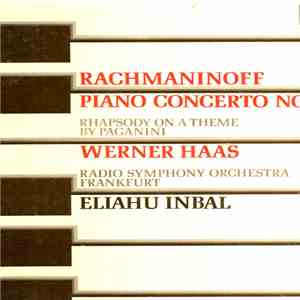 Rachmaninoff / Werner Haas, Radio Symphony Orchestra Frankfurt, Eliahu Inbal - Piano Concerto No. 2 / Rhapsody On A Theme By Paganini